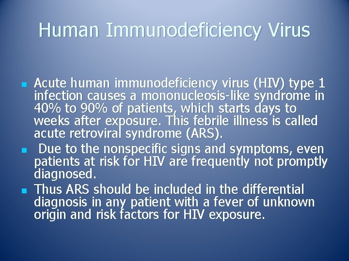 Human Immunodeficiency Virus n n n Acute human immunodeficiency virus (HIV) type 1 infection