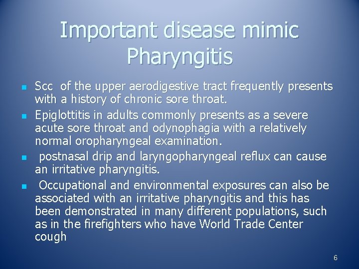 Important disease mimic Pharyngitis n n Scc of the upper aerodigestive tract frequently presents
