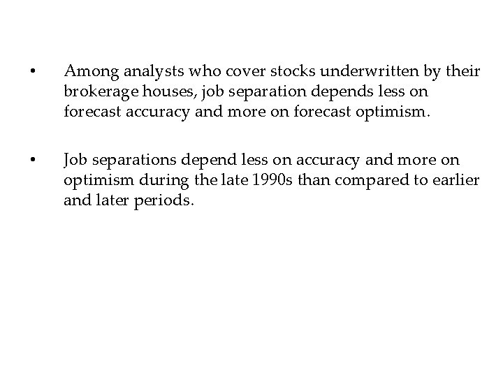  • Among analysts who cover stocks underwritten by their brokerage houses, job separation