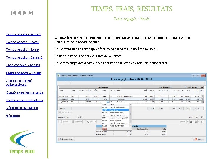 TEMPS, FRAIS, RÉSULTATS Frais engagés - Saisie Temps passés - Accueil Temps passés –