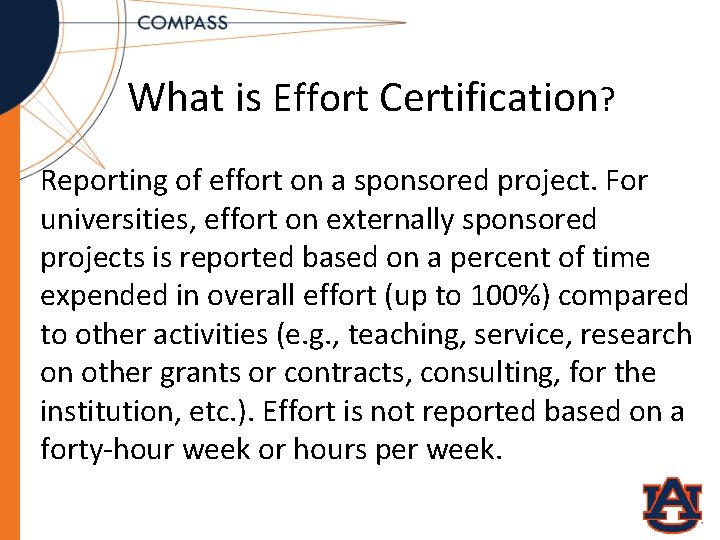 What is Effort Certification? Reporting of effort on a sponsored project. For universities, effort