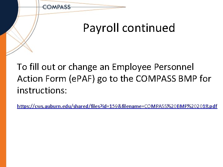 Payroll continued To fill out or change an Employee Personnel Action Form (e. PAF)