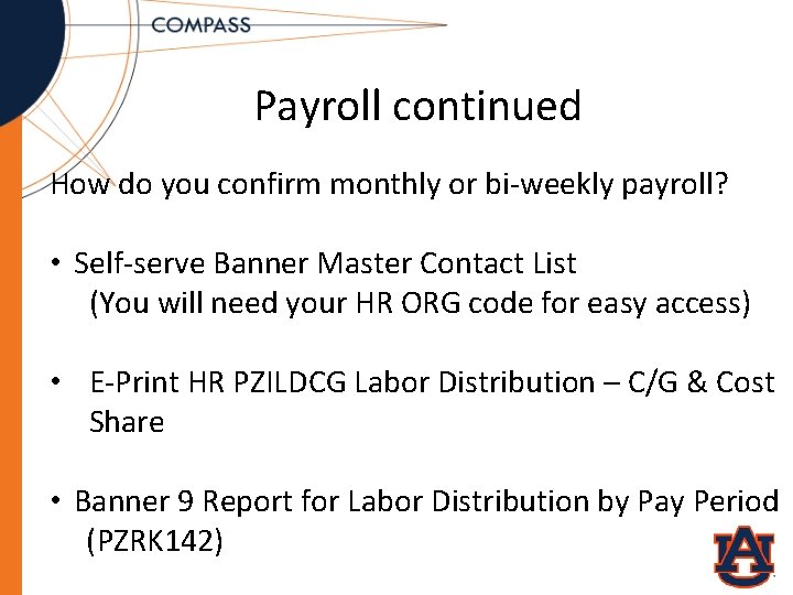 Payroll continued How do you confirm monthly or bi-weekly payroll? • Self-serve Banner Master