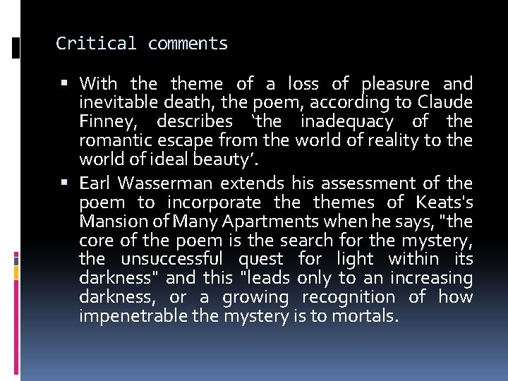 Critical comments With theme of a loss of pleasure and inevitable death, the poem,