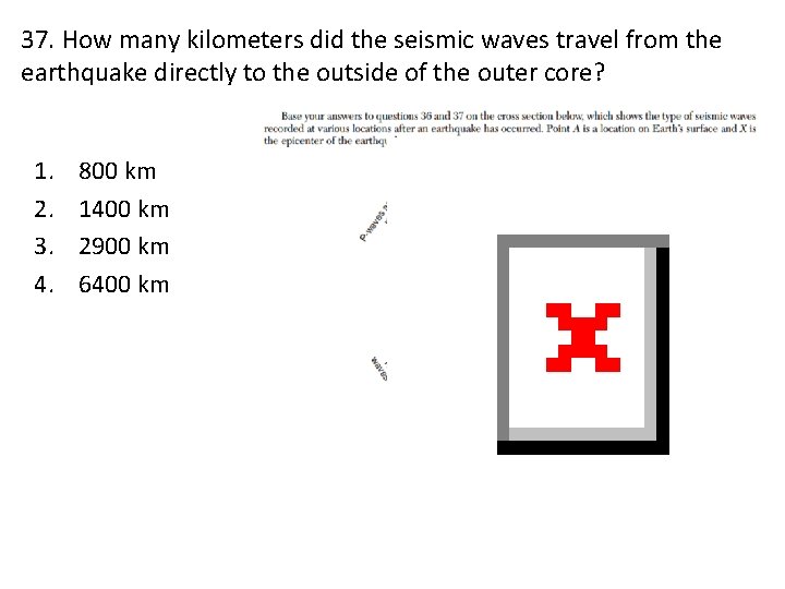 37. How many kilometers did the seismic waves travel from the earthquake directly to