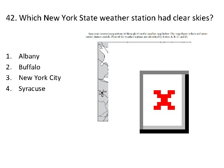 42. Which New York State weather station had clear skies? 1. 2. 3. 4.