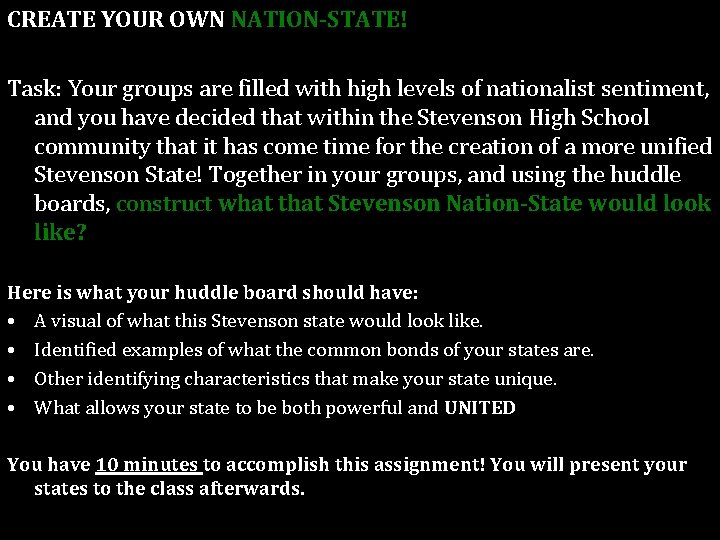 CREATE YOUR OWN NATION-STATE! Task: Your groups are filled with high levels of nationalist