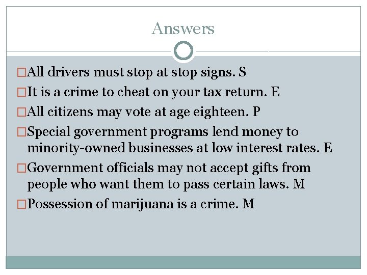 Answers �All drivers must stop at stop signs. S �It is a crime to Answers �All drivers must stop at stop signs. S �It is a crime to