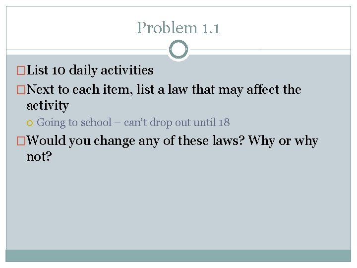 Problem 1. 1 �List 10 daily activities �Next to each item, list a law Problem 1. 1 �List 10 daily activities �Next to each item, list a law