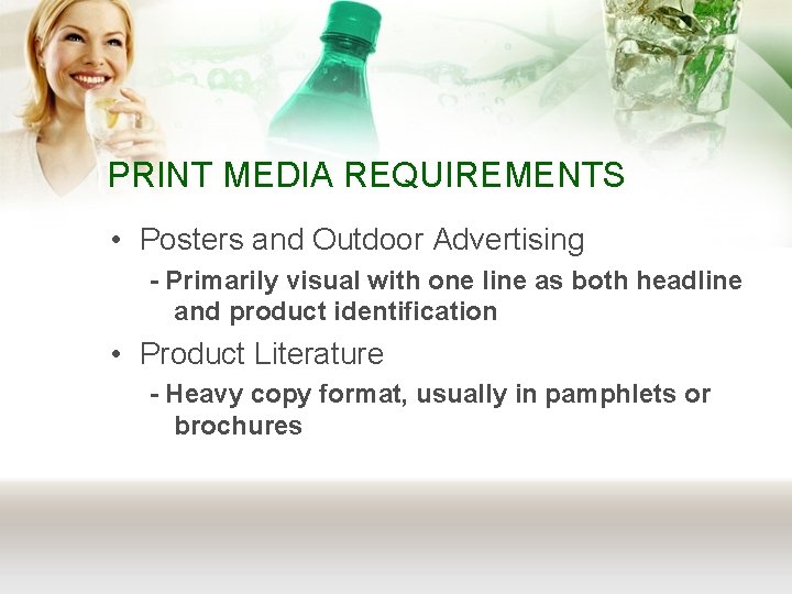 PRINT MEDIA REQUIREMENTS • Posters and Outdoor Advertising - Primarily visual with one line