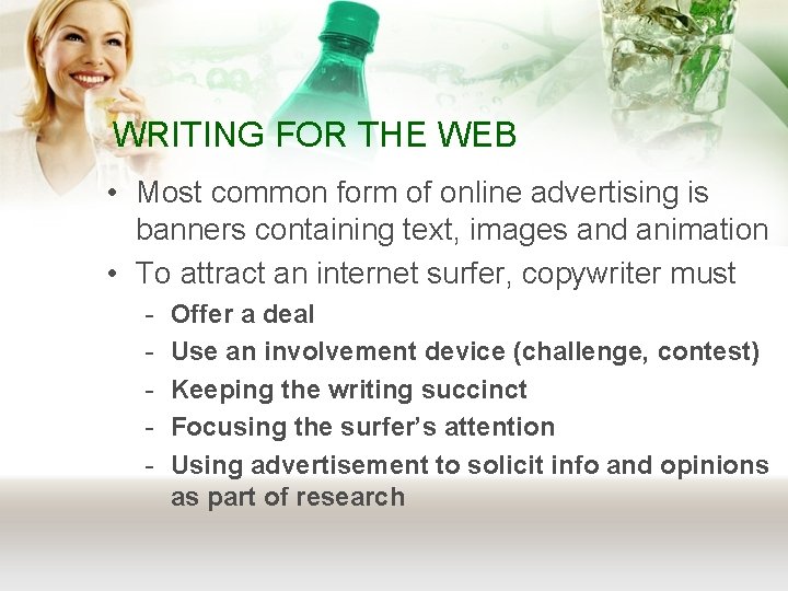 WRITING FOR THE WEB • Most common form of online advertising is banners containing