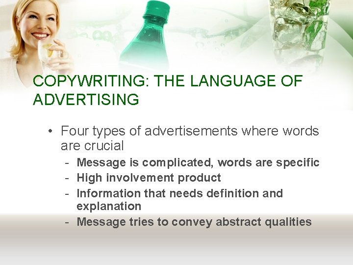 COPYWRITING: THE LANGUAGE OF ADVERTISING • Four types of advertisements where words are crucial