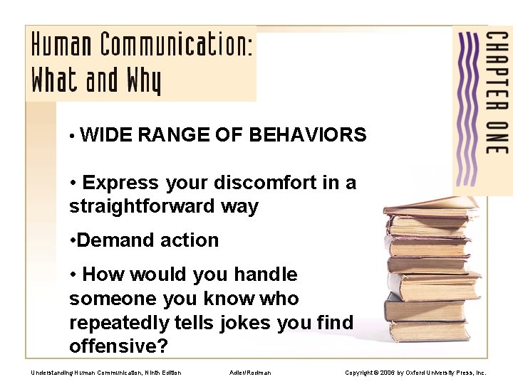  • WIDE RANGE OF BEHAVIORS • Express your discomfort in a straightforward way