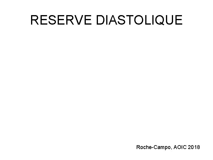 RESERVE DIASTOLIQUE Roche-Campo, AOIC 2018 