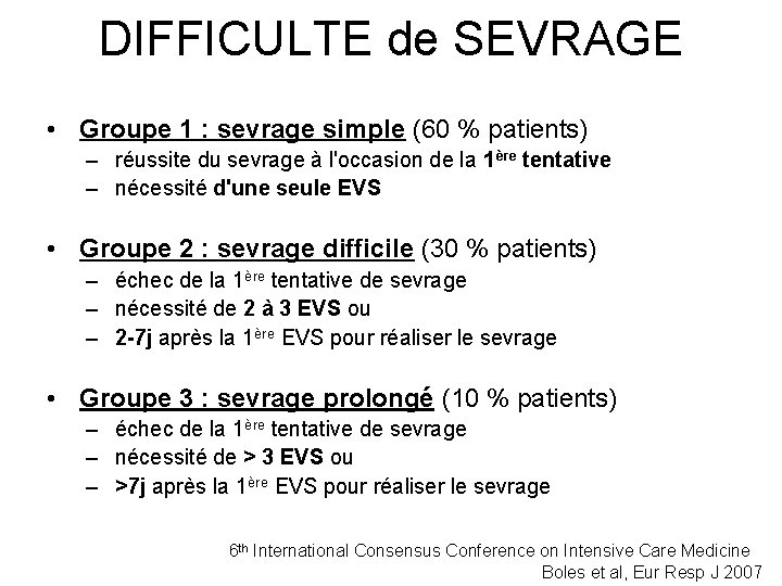 DIFFICULTE de SEVRAGE • Groupe 1 : sevrage simple (60 % patients) – réussite