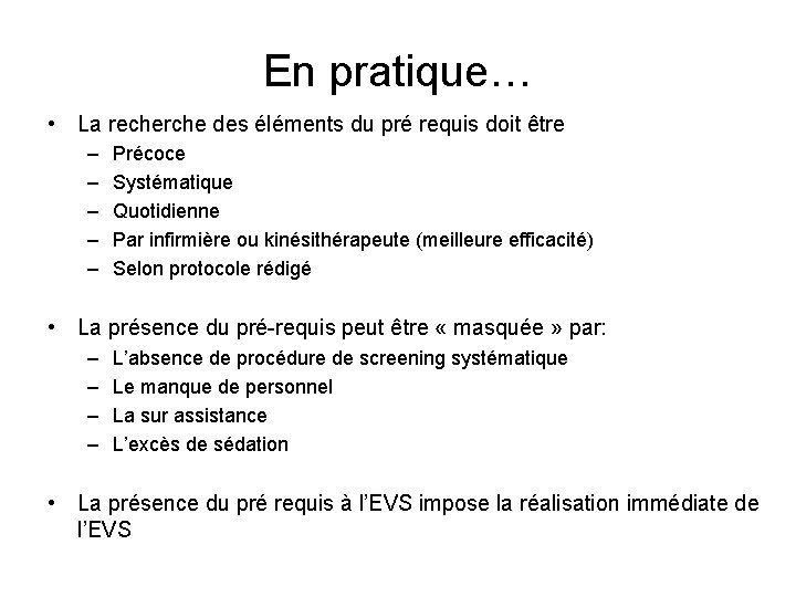 En pratique… • La recherche des éléments du pré requis doit être – –