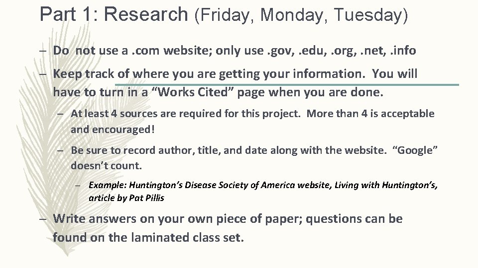 Part 1: Research (Friday, Monday, Tuesday) – Do not use a. com website; only Part 1: Research (Friday, Monday, Tuesday) – Do not use a. com website; only