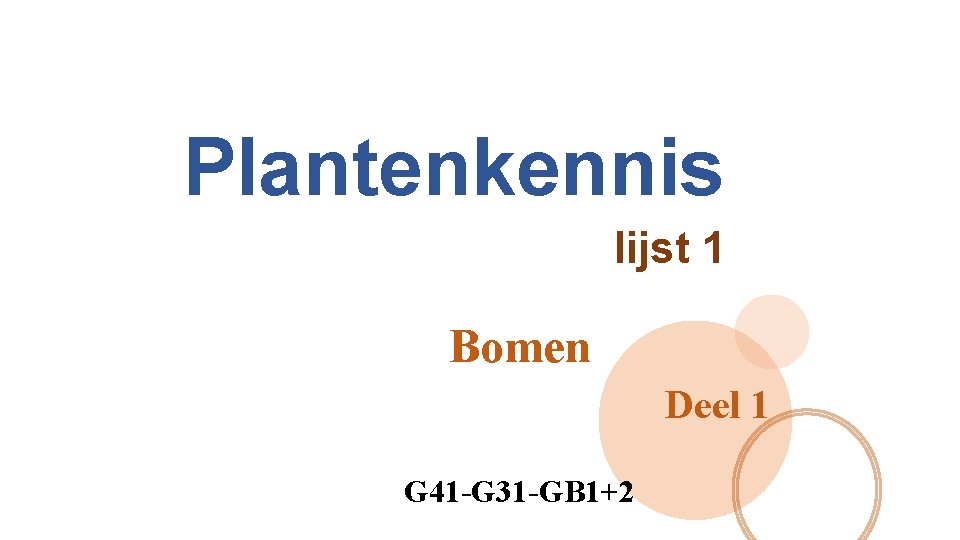 Plantenkennis lijst 1 Bomen Deel 1 G 41 -G 31 -GB 1+2 