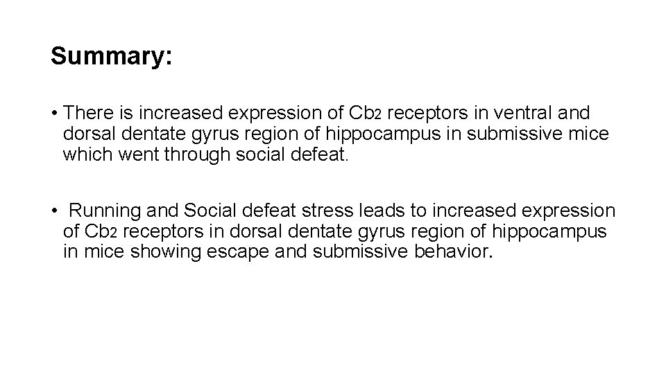 Summary: • There is increased expression of Cb 2 receptors in ventral and dorsal