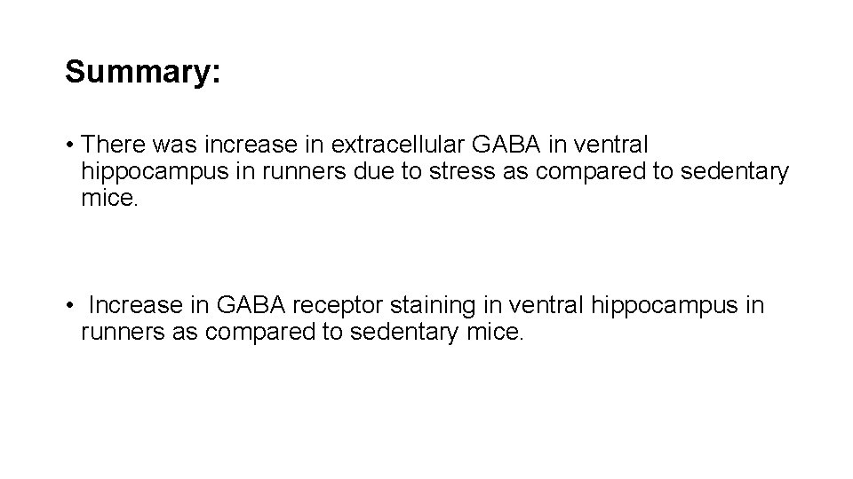 Summary: • There was increase in extracellular GABA in ventral hippocampus in runners due