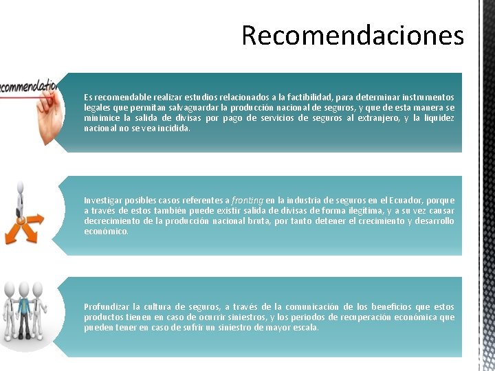 Recomendaciones Es recomendable realizar estudios relacionados a la factibilidad, para determinar instrumentos legales que Recomendaciones Es recomendable realizar estudios relacionados a la factibilidad, para determinar instrumentos legales que