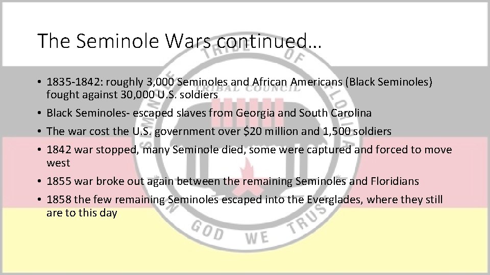 The Seminole Wars continued… • 1835 -1842: roughly 3, 000 Seminoles and African Americans