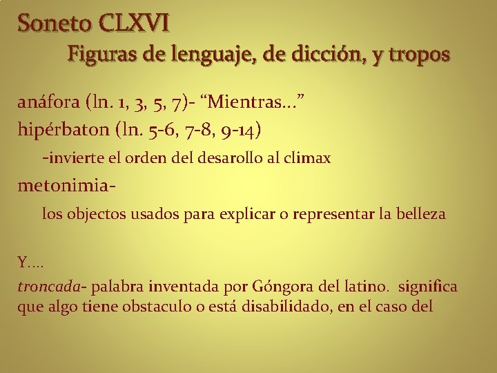 Soneto CLXVI Figuras de lenguaje, de dicción, y tropos anáfora (ln. 1, 3, 5,
