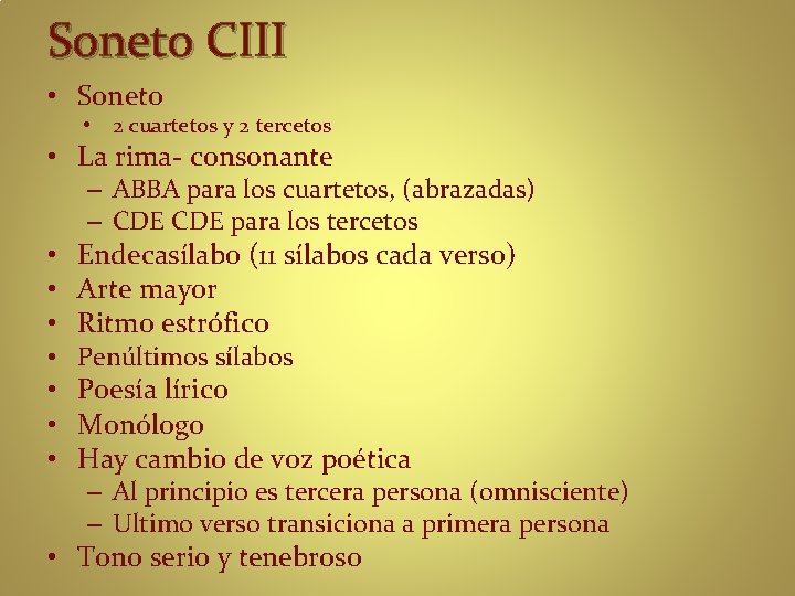 Soneto CIII • Soneto • 2 cuartetos y 2 tercetos • La rima- consonante