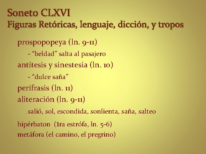 Soneto CLXVI Figuras Retóricas, lenguaje, dicción, y tropos prospopopeya (ln. 9 -11) - “beldad”