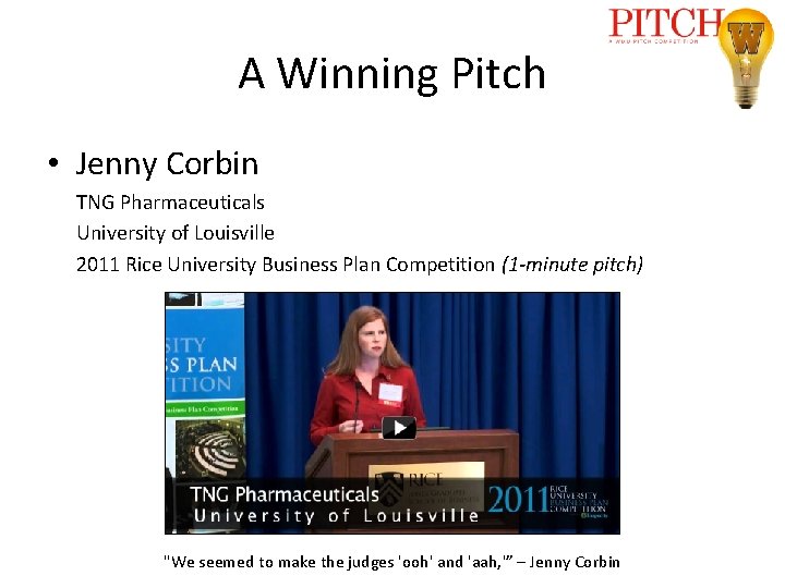 A Winning Pitch • Jenny Corbin TNG Pharmaceuticals University of Louisville 2011 Rice University