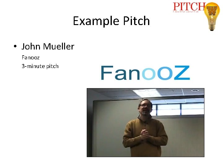 Example Pitch • John Mueller Fanooz 3 -minute pitch 