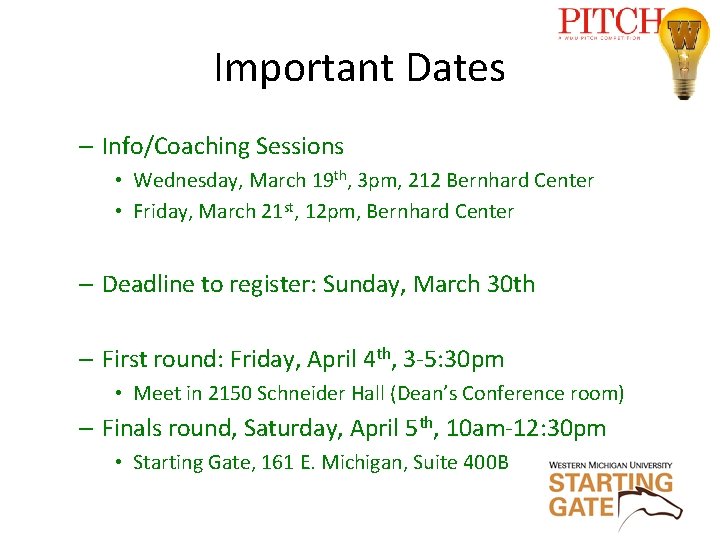 Important Dates – Info/Coaching Sessions • Wednesday, March 19 th, 3 pm, 212 Bernhard