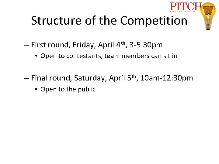 Structure of the Competition – First round, Friday, April 4 th, 3 -5: 30