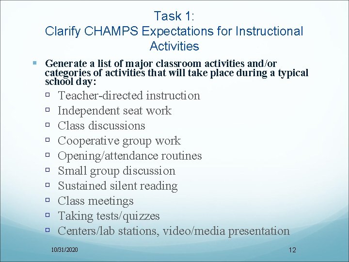 Task 1: Clarify CHAMPS Expectations for Instructional Activities Generate a list of major classroom