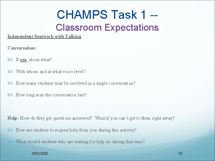 CHAMPS Task 1 -Classroom Expectations Independent Seatwork with Talking Conversation: If yes, about what?