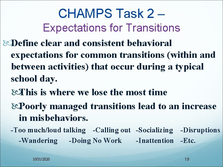 CHAMPS Task 2 – Expectations for Transitions Define clear and consistent behavioral expectations for