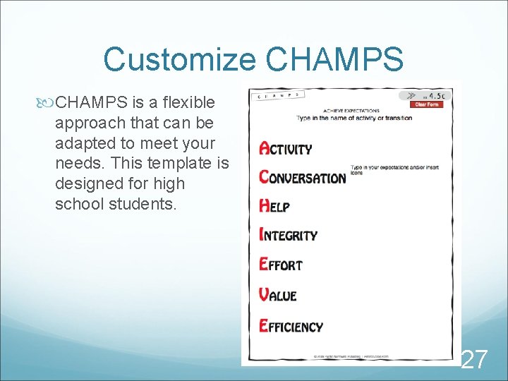 Customize CHAMPS is a flexible approach that can be adapted to meet your needs.