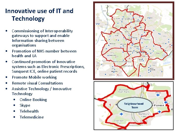 Innovative use of IT and Technology • Commissioning of Interoperability gateways to support and