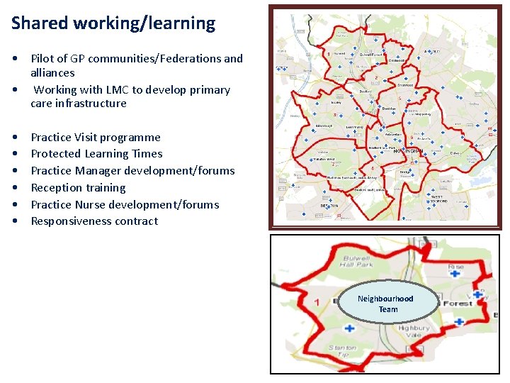 Shared working/learning • Pilot of GP communities/Federations and alliances • Working with LMC to