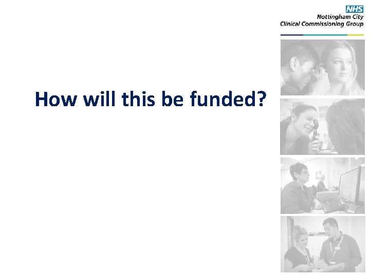 How will this be funded? 