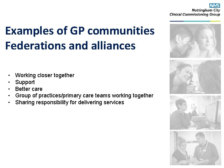 Examples of GP communities Federations and alliances • • • Working closer together Support