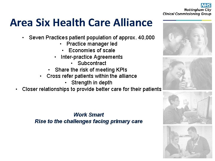 Area Six Health Care Alliance • Seven Practices patient population of approx. 40, 000