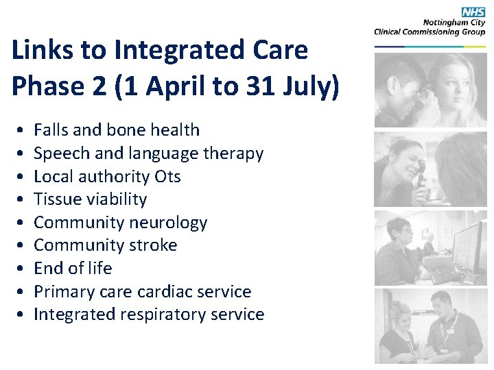 Links to Integrated Care Phase 2 (1 April to 31 July) • • •