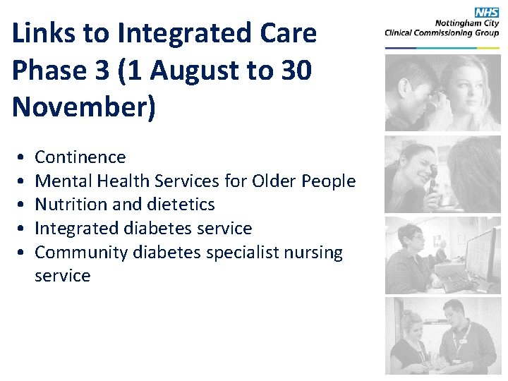 Links to Integrated Care Phase 3 (1 August to 30 November) • • •