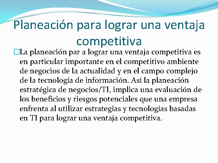 Planeación para lograr una ventaja competitiva �La planeación par a lograr una ventaja competitiva