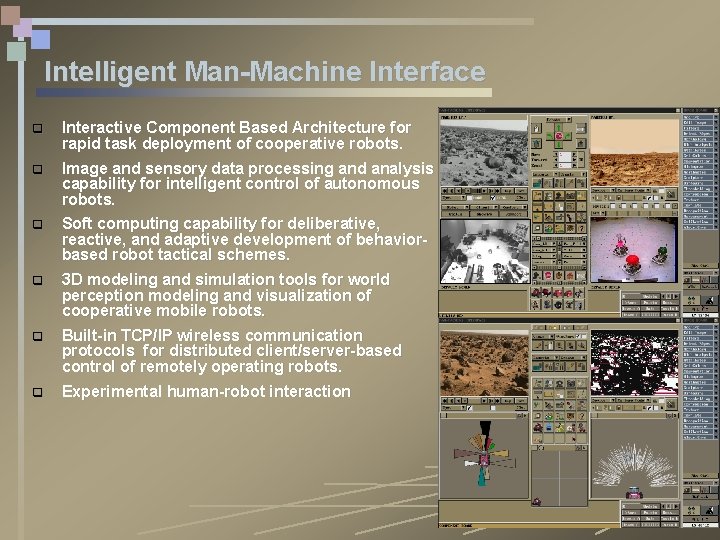 Intelligent Man-Machine Interface q Interactive Component Based Architecture for rapid task deployment of cooperative