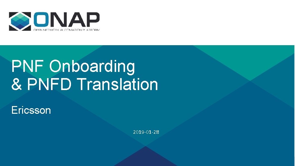 PNF Onboarding & PNFD Translation Ericsson 2019 -01 -28 