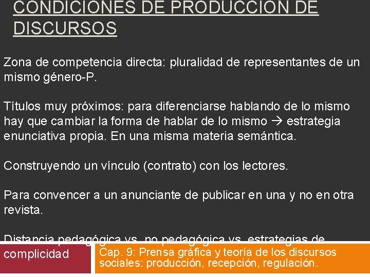 CONDICIONES DE PRODUCCIÓN DE DISCURSOS Zona de competencia directa: pluralidad de representantes de un