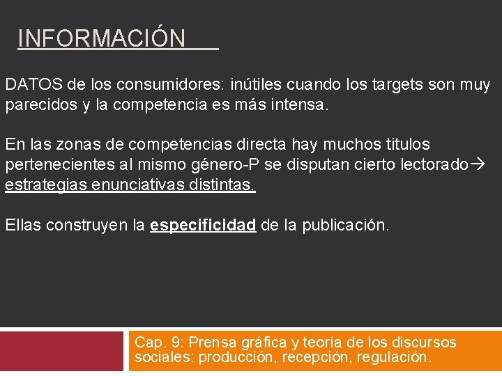 INFORMACIÓN DATOS de los consumidores: inútiles cuando los targets son muy parecidos y la INFORMACIÓN DATOS de los consumidores: inútiles cuando los targets son muy parecidos y la