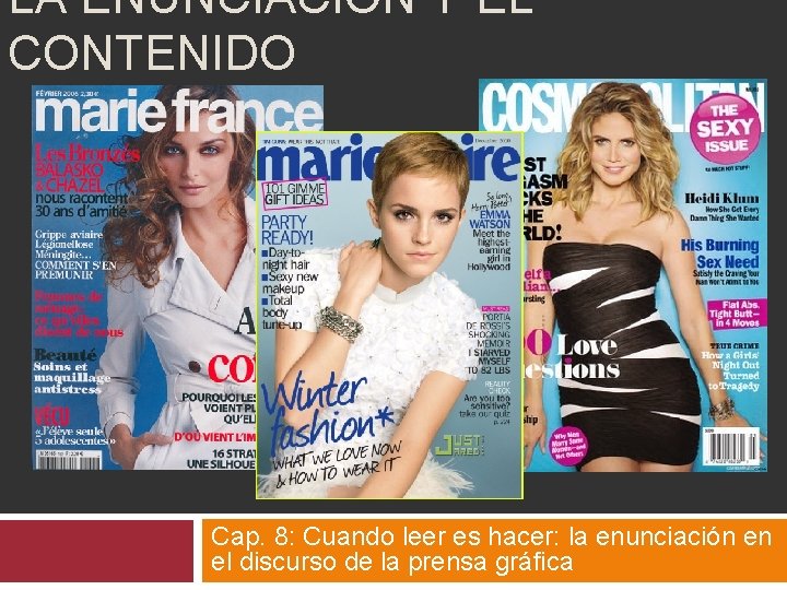 LA ENUNCIACIÓN Y EL CONTENIDO Cap. 8: Cuando leer es hacer: la enunciación en LA ENUNCIACIÓN Y EL CONTENIDO Cap. 8: Cuando leer es hacer: la enunciación en